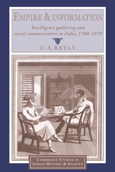 C. A. Bayly - Empire and Information, Häftad