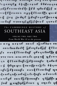 bokomslag The Cambridge History of Southeast Asia: Volume 2, Part 2, From World War II to the Present