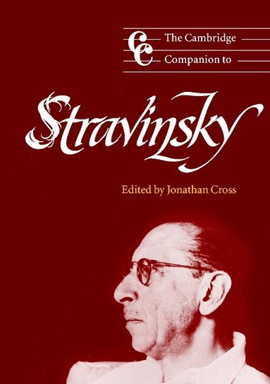 Jonathan Cross - The Cambridge Companion to Stravinsky, Häftad