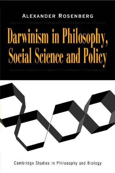Alexander Rosenberg - Darwinism in Philosophy, Social Science and Policy, Häftad
