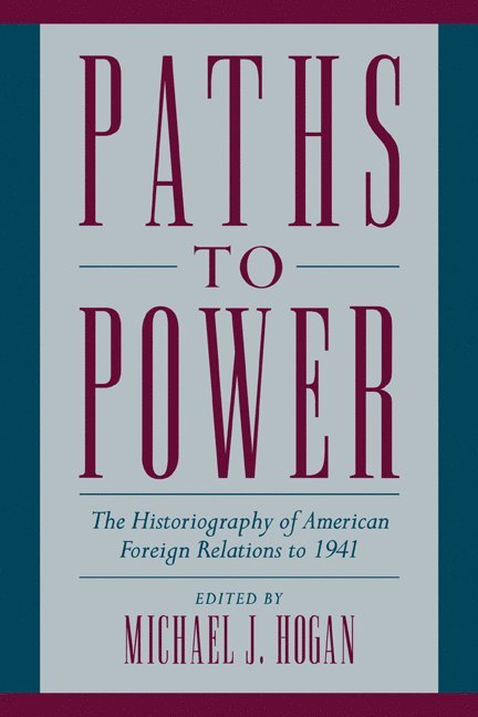 Michael J. Hogan, Michael J. Hogan, Michael J. (Ohio State University) Hogan - Paths to Power, Häftad