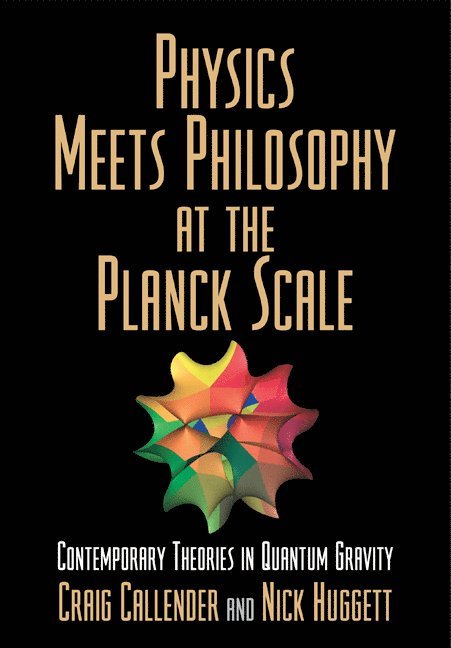 Physics Meets Philosophy at the Planck Scale 1