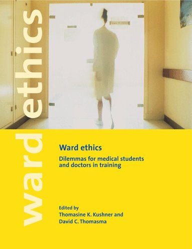 Thomasine K. Kushner, David C. Thomasma - Ward Ethics, Häftad