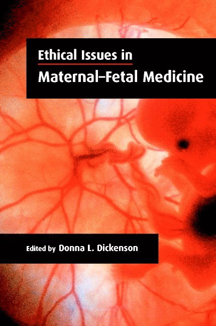 Ethical Issues in Maternal-Fetal Medicine 1