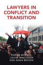 Kieran McEvoy, Louise Mallinder, Anna Bryson, Kieran (Queen's University Belfast) McEvoy, Louise (Queen's University Belfast) Mallinder, Anna (Queen's University Belfast) Bryson, Kieran Mcevoy - Lawyers in Conflict and Transition, Häftad