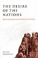 Oliver O'Donovan, Oliver (University of Oxford) O'Donovan - The Desire of the Nations, Häftad