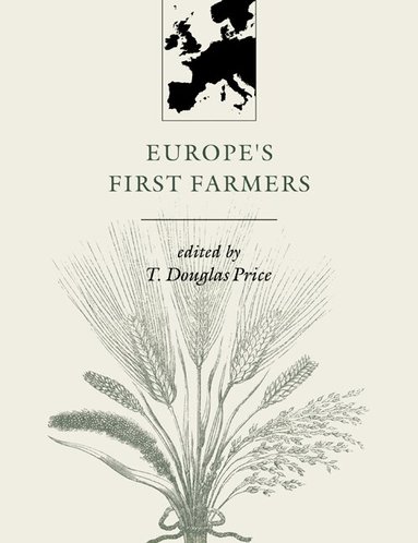 T. Douglas Price, T. Douglas Price - Europe's First Farmers, Häftad