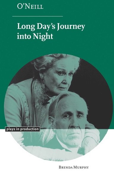 bokomslag O'Neill: Long Day's Journey into Night