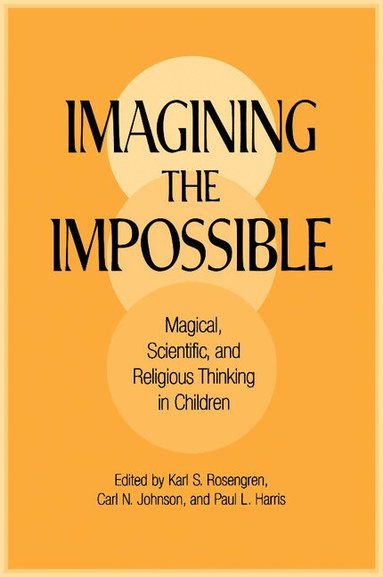 Karl S. Rosengren, Karl S. Rosengren, Carl N. Johnson, Paul L. Harris - Imagining the Impossible, Häftad
