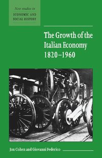 bokomslag The Growth of the Italian Economy, 1820-1960