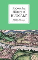 bokomslag A Concise History of Hungary