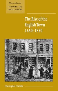 bokomslag The Rise of the English Town, 1650-1850