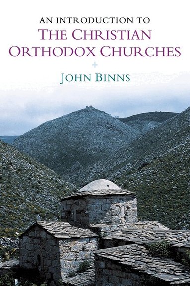 John Binns - An Introduction to the Christian Orthodox Churches, Häftad