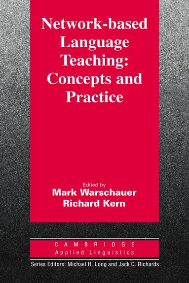 Mark Warschauer, Richard Kern, Mark Warschauer, Richard Kern - Network-Based Language Teaching: Concepts and Practice, Häftad