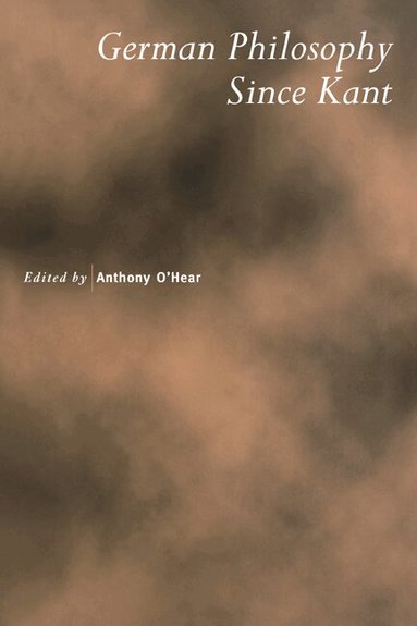 Anthony O'Hear - German Philosophy since Kant, Häftad