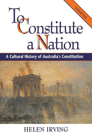 Helen Irving - To Constitute a Nation, Häftad