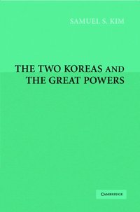 bokomslag The Two Koreas and the Great Powers