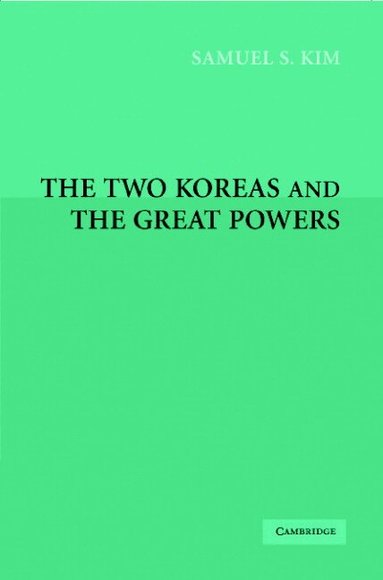 Samuel S. Kim - The Two Koreas and the Great Powers, Häftad