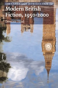 bokomslag The Cambridge Introduction to Modern British Fiction, 1950-2000