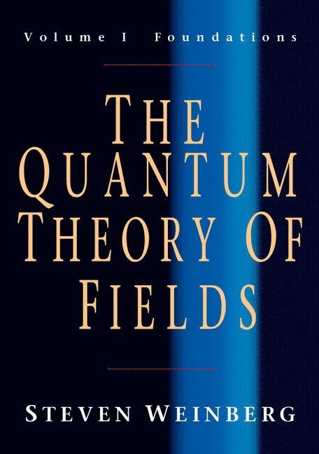 The Quantum Theory of Fields: Volume 1, Foundations 1