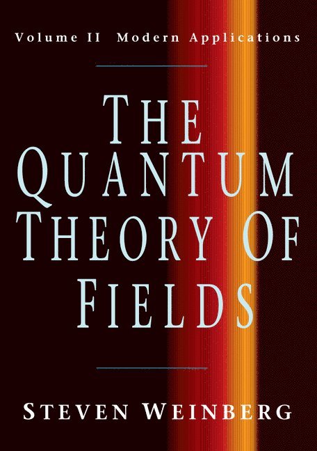 The Quantum Theory of Fields: Volume 2, Modern Applications 1