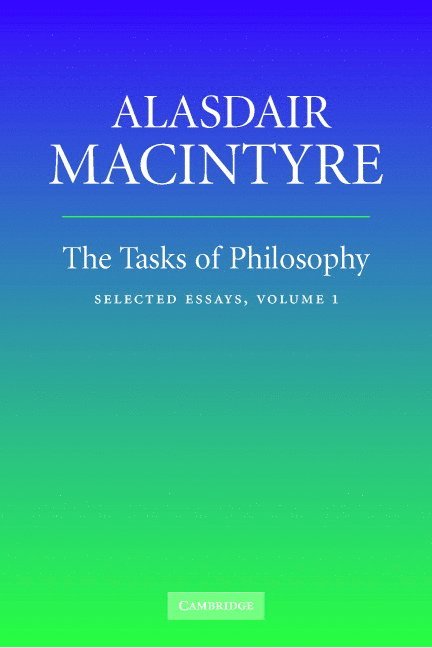 Indiana) MacIntyre, Alasdair (University of Notre Dame, Alasdair MacIntyre, Alasdair Macintyre - The Tasks of Philosophy: Volume 1, Häftad