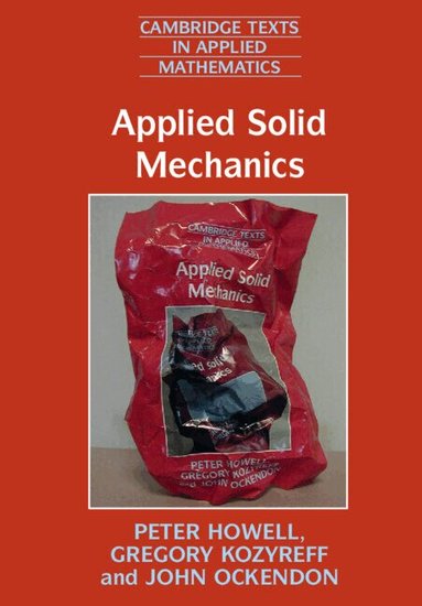 Peter Howell, Gregory Kozyreff, John Ockendon - Applied Solid Mechanics, Häftad