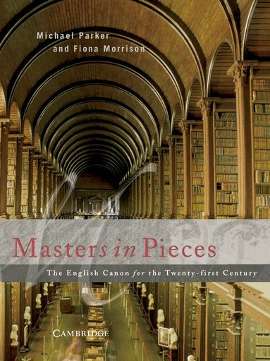 Michael Parker, Fiona Morrison - Masters in Pieces: The English Canon, Häftad