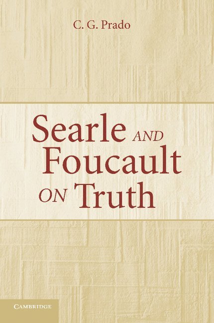 C. G. Prado, Ontario) Prado, C. G. (Queen's University - Searle and Foucault on Truth, Häftad