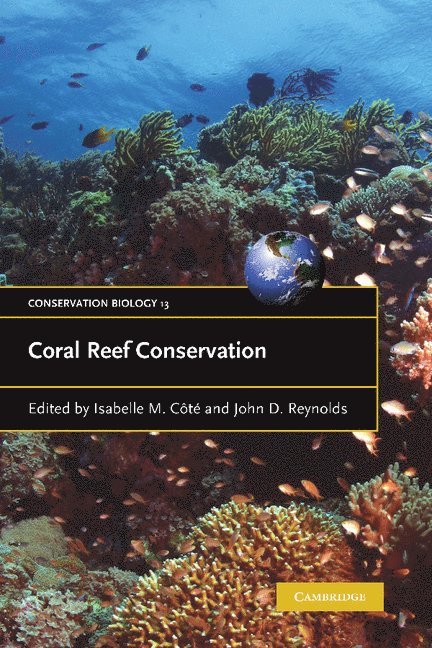 Isabelle M. C&#244;t&#233;, John D. Reynolds, British Columbia) Cote, Isabelle M. (Simon Fraser University, British Columbia) Reynolds, John D. (Simon Fraser University, Isabelle M. Cote - Coral Reef Conservation, Häftad