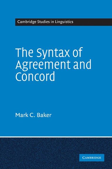 Mark C. Baker - The Syntax of Agreement and Concord, Häftad