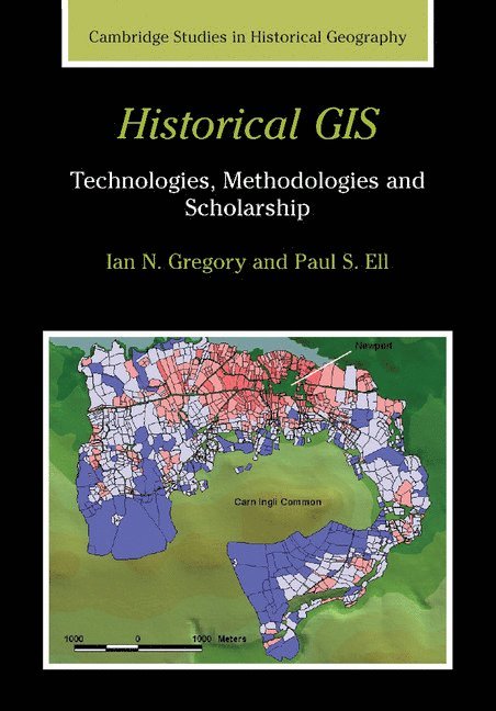 Ian N. (Lancaster University) Gregory, Paul S. (Queen's University Belfast) Ell, Ian N. Gregory, Paul S. Ell - Historical GIS, Häftad