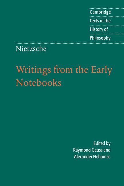 Raymond Geuss, Alexander Nehamas, Raymond (University of Cambridge) Geuss, New Jersey) Nehamas, Alexander (Princeton University - Nietzsche: Writings from the Early Notebooks, Häftad