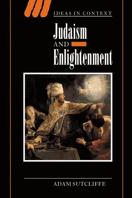 Urbana-Champaign) Sutcliffe, Adam (University of Illinois, Adam Sutcliffe, Quentin Skinner, Lorraine Daston - Judaism and Enlightenment, Häftad