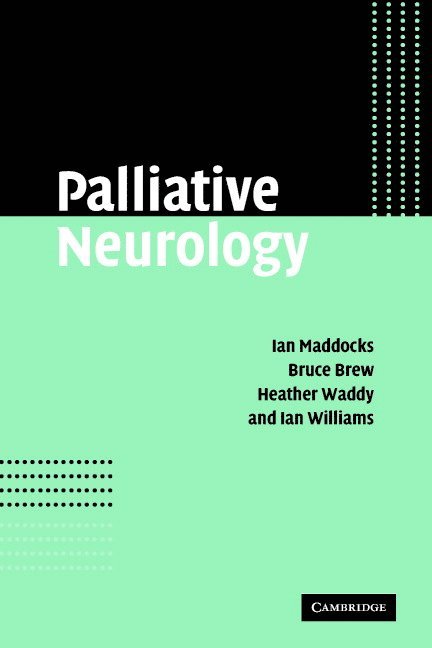 Sydney) Maddocks, Ian (University of New South Wales, Sydney) Brew, Bruce (University of New South Wales, Heather Waddy, Ian Williams, Ian Maddocks, Bruce Brew - Palliative Neurology, Häftad