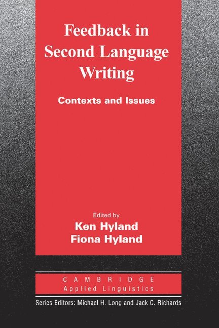 Ken Hyland, Fiona Hyland - Feedback in Second Language Writing: Contexts and Issues, Häftad