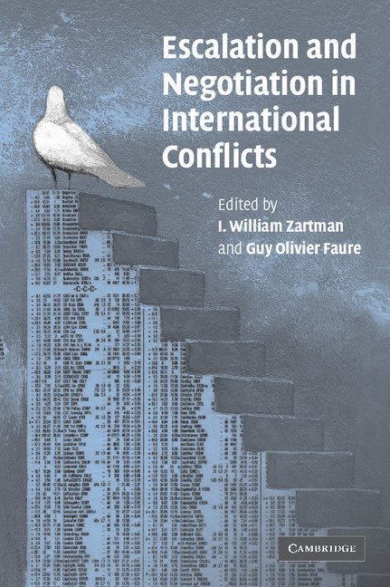 I. William (The Johns Hopkins University) Zartman, Guy Olivier (Universite de Paris V) Faure, I. William Zartman, Guy Olivier Faure - Escalation and Negotiation in International Conflicts, Häftad