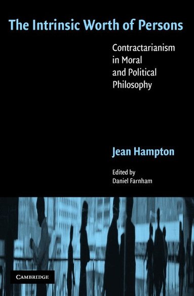 Jean Hampton, Daniel Farnham - The Intrinsic Worth of Persons, Häftad