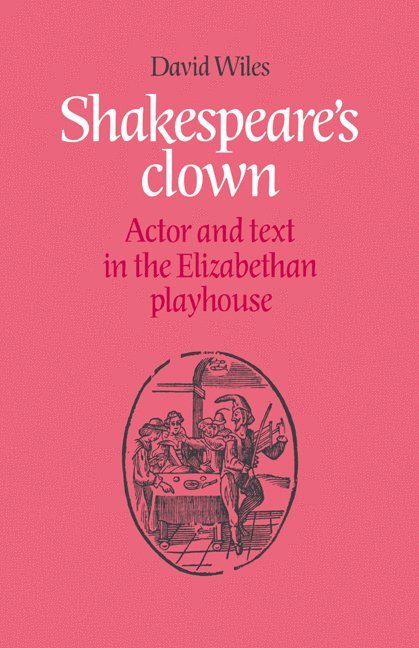 David Wiles, David (University of London) Wiles, Dr Wiles, David - Shakespeare's Clown, Häftad