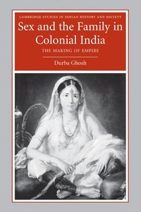 bokomslag Sex and the Family in Colonial India