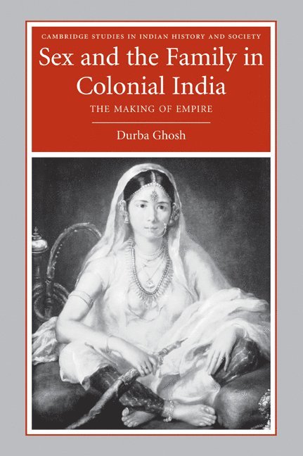 Sex and the Family in Colonial India 1