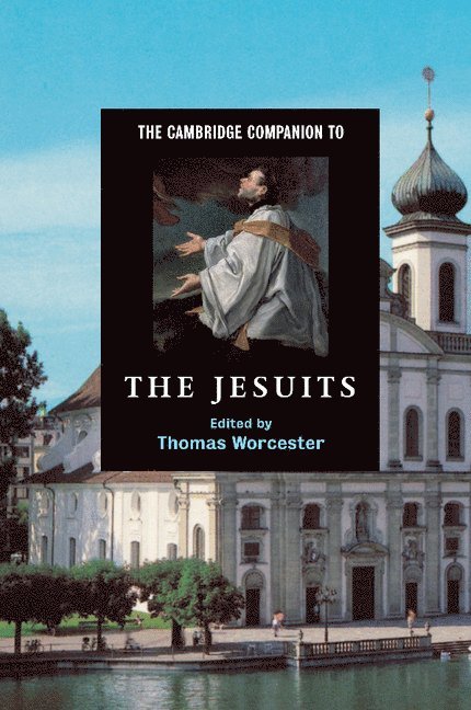 Thomas Worcester, Massachusetts) Worcester, Thomas (College of the Holy Cross - The Cambridge Companion to the Jesuits, Häftad