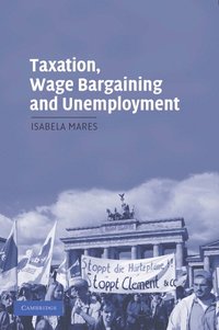 bokomslag Taxation, Wage Bargaining, and Unemployment