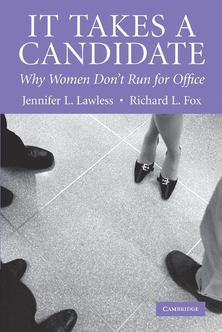 Washington DC) Lawless, Jennifer L. (American University, New York) Fox, Richard L. (Union College, Jennifer L. Lawless, Richard L. Fox, Jennifer L Lawless, Richard L Fox - It Takes a Candidate, Häftad