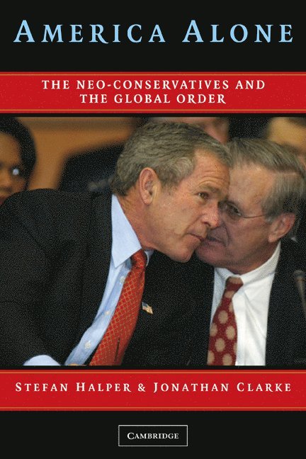Stefan (University of Cambridge) Halper, Washington DC) Clarke, Jonathan (Cato Institute, Stefan Halper, Jonathan Clarke - America Alone, Häftad