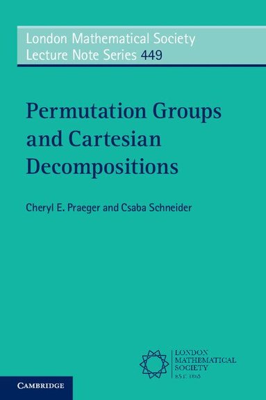 Cheryl E. Praeger, Csaba Schneider - Permutation Groups and Cartesian Decompositions, Häftad