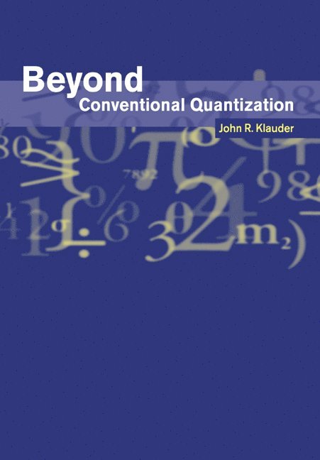 Beyond Conventional Quantization 1