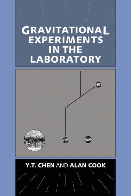 Y. T. (Universiti Malaya) Chen, Cambridge) Cook, Alan (Selwyn College, Ying Tian Chen, Alan Cook, Y. T. Chen - Gravitational Experiments in the Laboratory, Häftad