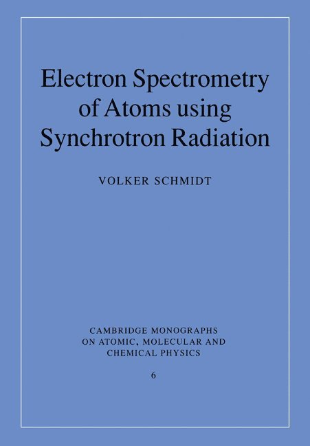 Germany) Schmidt, Volker (Albert-Ludwigs-Universitat Freiburg, Volker Schmidt, A. Dalgarno, F. H. Read - Electron Spectrometry of Atoms using Synchrotron Radiation, Häftad