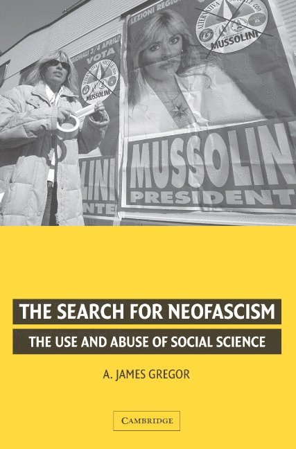 A. James Gregor, Berkeley) Gregor, A. James (University of California - The Search for Neofascism, Häftad